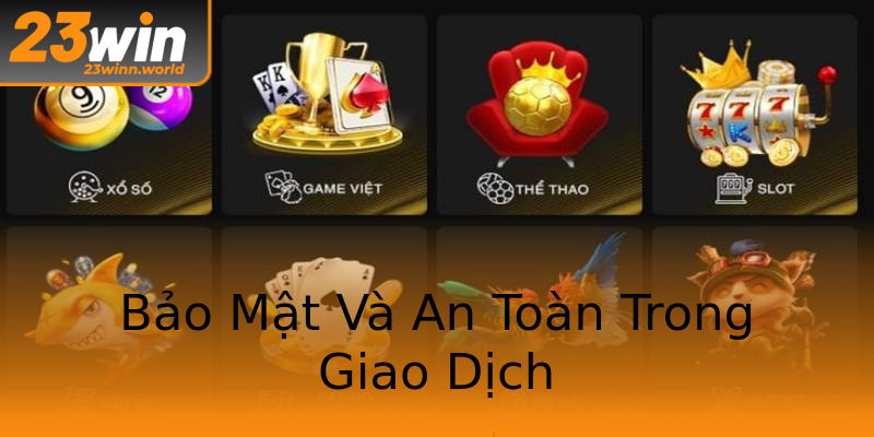 Bảo Mật Và An Toàn Trong Giao Dịch Bảo Mật Và An Toàn Trong Giao Dịch