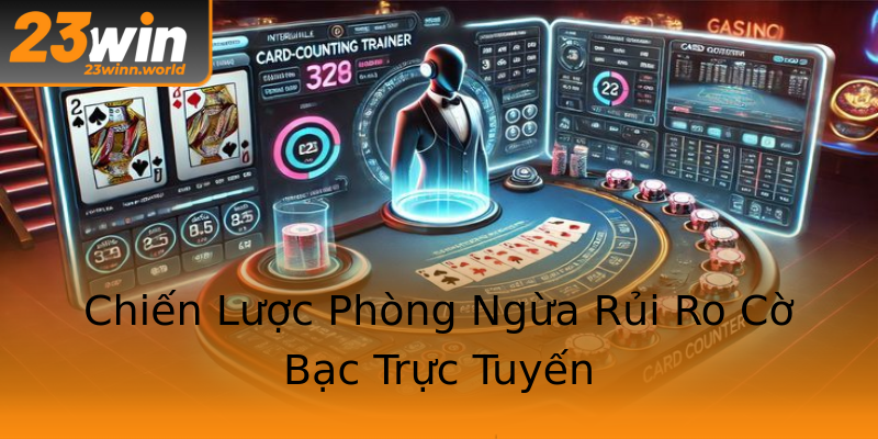 Chiến Lược Phòng Ngừa Rủi Ro Cờ Bạc Trực Tuyến Chiến Lược Phòng Ngừa Rủi Ro Cờ Bạc Trực Tuyến