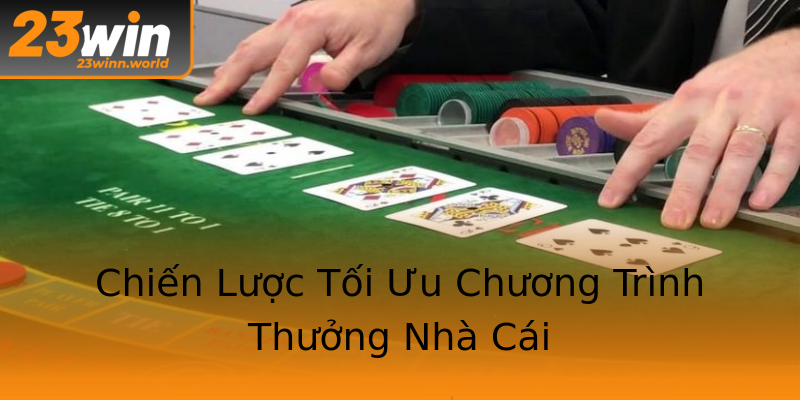 Chiến Lược Tối Ưu Chương Trình Thưởng Nhà Cái Chiến Lược Tối Ưu Chương Trình Thưởng Nhà Cái