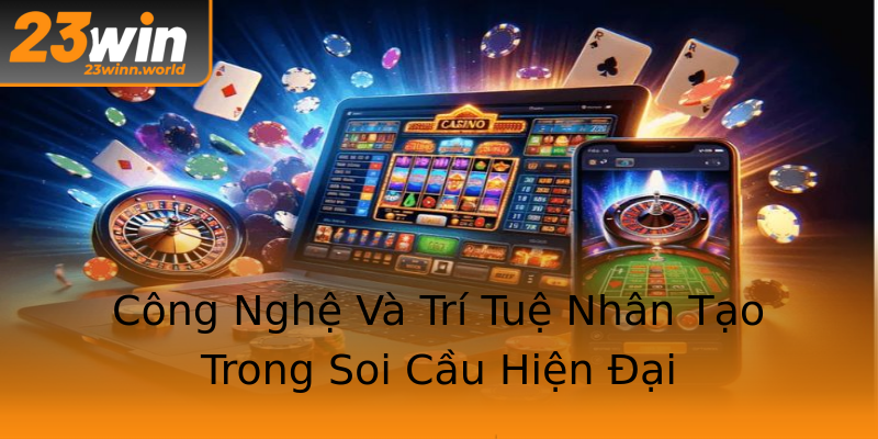 Công Nghệ Và Trí Tuệ Nhân Tạo Trong Soi Cầu Hiện Đại Công Nghệ Và Trí Tuệ Nhân Tạo Trong Soi Cầu Hiện Đại