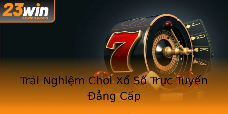 Trải Nghiệm Chơi Xổ Số Trực Tuyến Đẳng Cấp Trải Nghiệm Chơi Xổ Số Trực Tuyến Đẳng Cấp